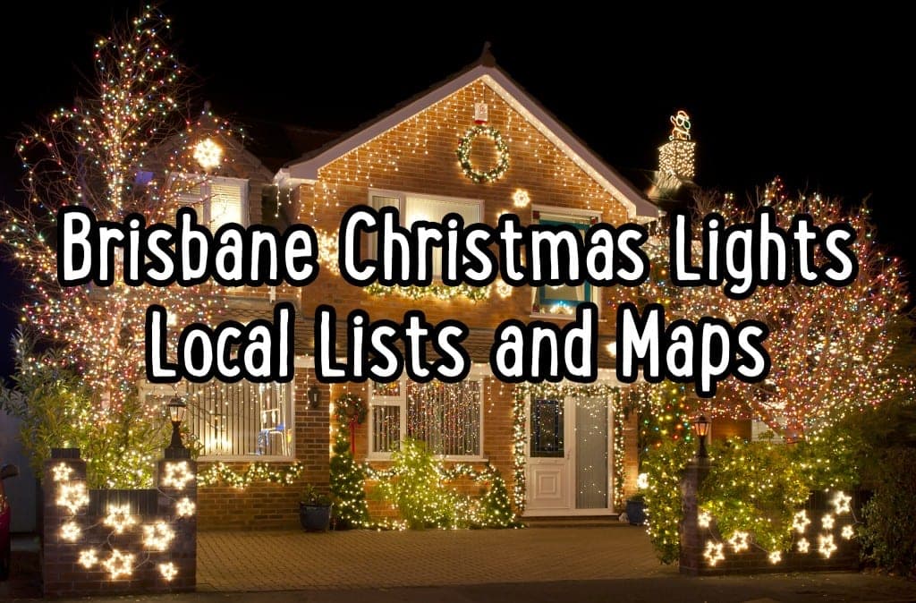 Best Christmas Lights Brisbane Maps, Guides and EXCLUSIVE INSIGHTS